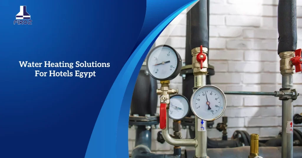 Water Heating Solutions For Hotels Egypt